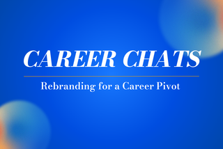 Career Chats-Rebranding for a Career Pivot